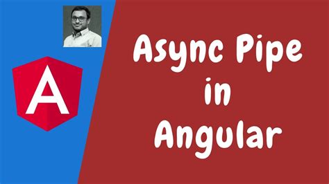 91 Understanding The Async Asynchronous Pipe How To Use Async Pipe