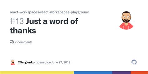 Just A Word Of Thanks Issue 13 React Workspaces React Workspaces