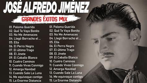 JOSÉ ALFREDO JIMÉNEZ ÉXITOS SUS MEJORES RANCHERAS 30 GRANDES ÉXITOS