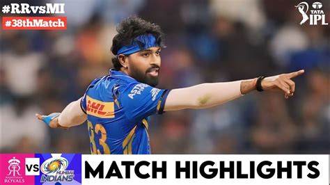 MI VS RR 38th IPL Match Highlights 2024 Mumbai Indians Vs Rajasthan