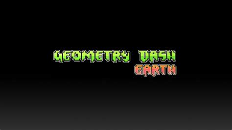 Geometry Dash Earth Teaser Youtube