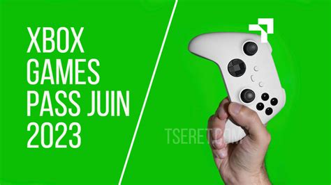 Ces Trois Jeux Arrive Day One Sur Le Xbox Game Pass En Juin 2023 Tseret