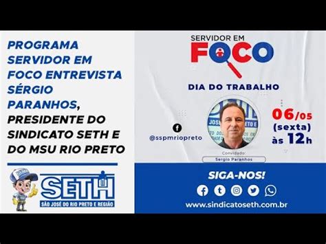 Programa Servidor Em Foco Entrevista S Rgio Paranhos Presidente Do