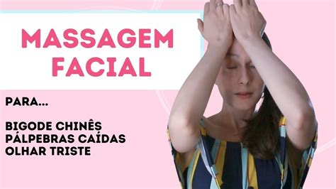 Massagem Facial Para Bigode ChinÊs E Olhar CaÍdo