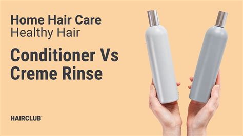 Healthy Hair Conditioner Vs Creme Rinse Youtube