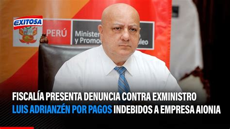 Fiscalía presenta denuncia contra exministro Luis Adrianzén por pagos