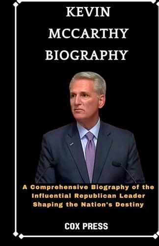 Kevin McCarthy Biography: A Comprehensive Biography of the Influential ...