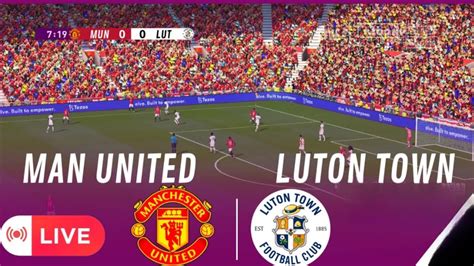 Manchester United Vs Luton Live Youtube