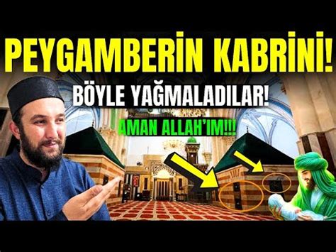 KORKULAN OLDU PEYGAMBERİN KABRİNİ YAĞMALADILAR ALLAHIN GAZABI ÇOK