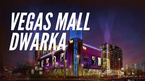 Vegas Mall Dwarka Sector 14 Shopping Food Movies Fun Chalo