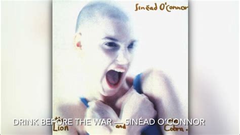 Drink Before The War Sinéad Oconnor [8d] Youtube