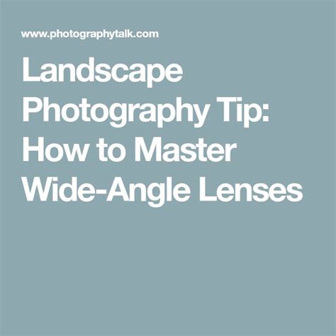 Landscape Photography Tip How To Master Wide Angle Lenses Landscape