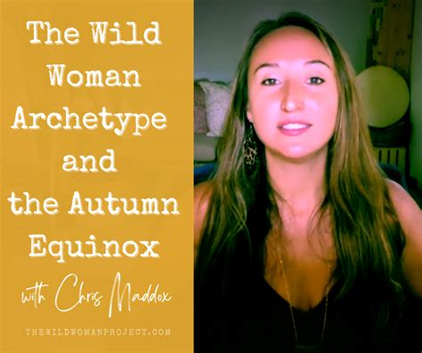 The Wild Woman Archetype And The Autumn Equinox With Chris Maddox The