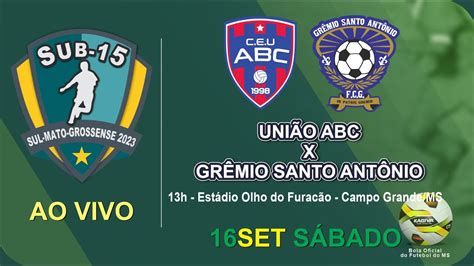 CE União ABC x Grêmio Santo Antônio Sul Mato Grossense Sub 15