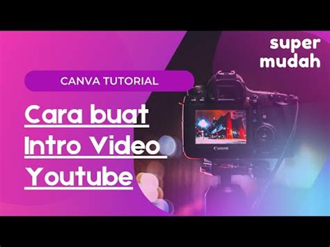 Mudah Cara Membuat Intro Video Youtube Pakai Canva Youtube