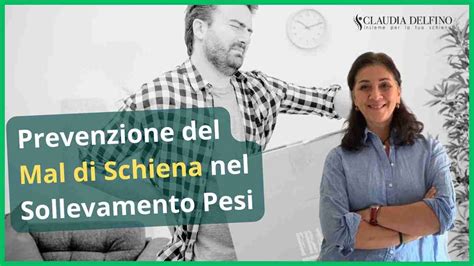 Prevenzione Del Mal Di Schiena Nel Sollevamento Pesi Claudiadelfino It