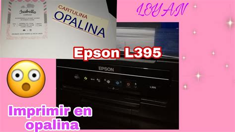 Imprimir En Opalina Impresora Epson Youtube