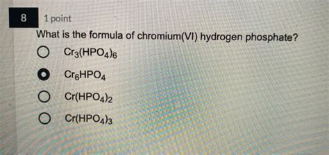 Solved 8 1 point What is the formula of chromium(VI) | Chegg.com