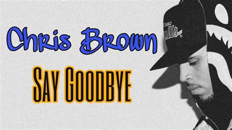 Chris Brown Say Goodbye Traduçãolegendado •by Kairan• Youtube