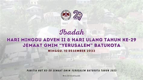 Live Ibadah Minggu Adven Ii And Hut Ke 29 Jemaat Gmim Yerusalem