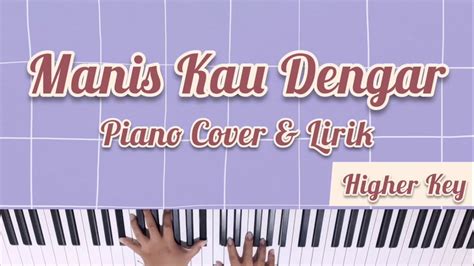 Manis Kau Dengar Piano Cover With Lyrics Male Higher Key Karaoke