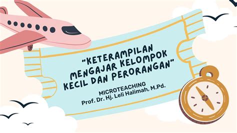 Keterampilan Mengajar Kelompok Kecil Dan Perorangan I Microteaching