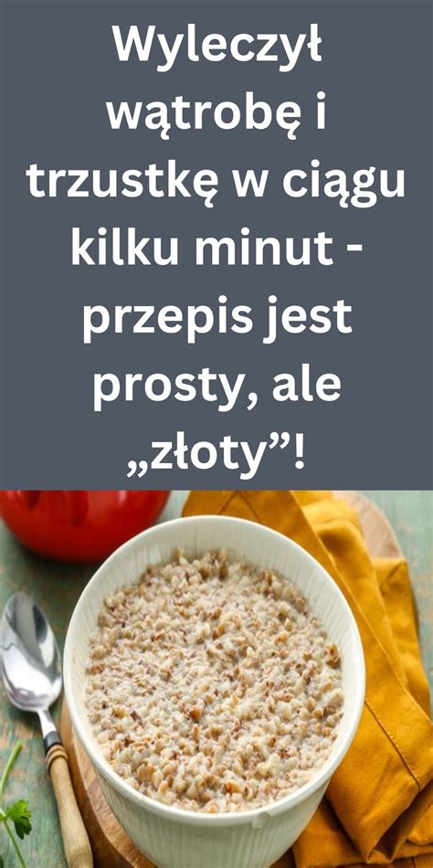 Wyleczył wątrobę i trzustkę w ciągu kilku minut przepis jest prosty