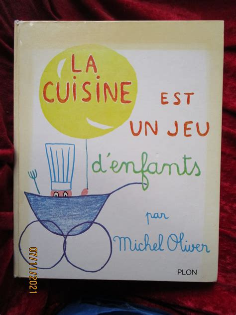 La Cuisine Est Un Jeu D Enfants Par Oliver Michel Textes Et Dessins