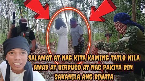 PAG KIKITA NAMIN NI AMAD AT BIRDUGO NAG PAKITA DIN ANG DIWATA SA KANILA