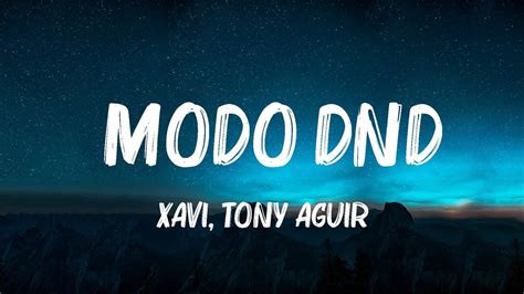 Xavi Tony Aguirre Modo Dnd Letra Lyrics Youtube