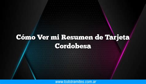 C Mo Ver Mi Resumen De Tarjeta Cordobesa Tramites Argentinos