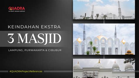 Sentuhan Quadra Ciptakan Suasana Sakral Dalam Tiga Masjid Suci Quadra