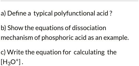 A Define A Typical Polyfunctional Acid B Show The Equations Of