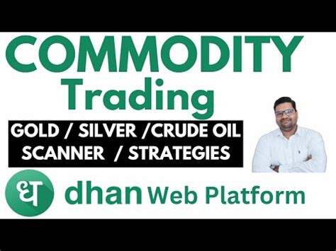 How To Do Commodity Trading On Dhan Web Commodity Trading Kaise Kare