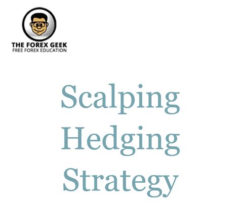 Scalping Hedging Strategy The Forex Geek