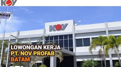 Pt Nov Profab Indonesia Info Lowongan Kerja Pabrik Fabrication Batam