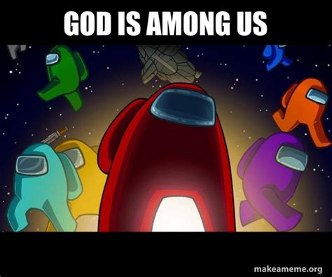 Among Us God Meme