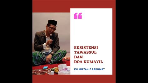 No 181 Eksistensi Doa Kumayil Dan Tawassul Ust Miftah F Rakhmat YouTube