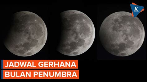 Jadwal Dan Cara Melihat Gerhana Bulan Penumbra Mei Youtube