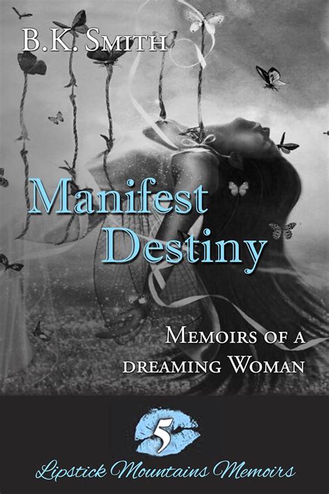 Manifest Destiny Memoirs Of A Dreaming Woman Kindle Edition By