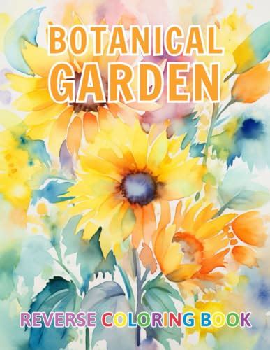 Botanical Garden Reverse Coloring Book New Design For Enthusiasts