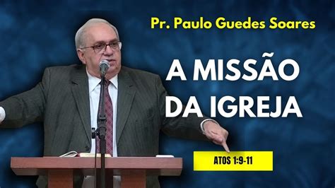 A Miss O Da Igreja Atos Pr Paulo Guedes Culto Noturno De