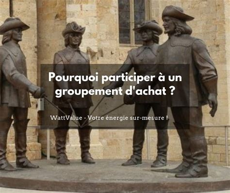 Pourquoi participer à un groupement d achat Votre énergie sur mesure