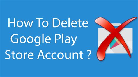 How To Delete Google Play Store Account Youtube