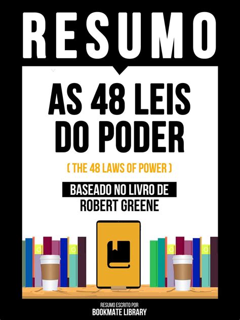 Resumo As Leis Do Poder The Laws Of Power Baseado No Livro