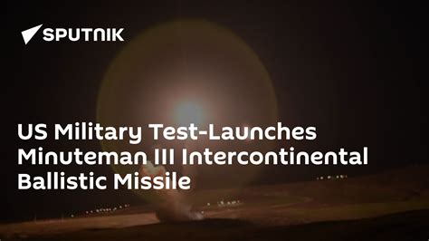 Us Military Test Launches Minuteman Iii Intercontinental Ballistic Missile