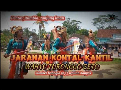 Jatilan Kontal Kantil Wahyu Turonggo Seto Full Mbekes Youtube