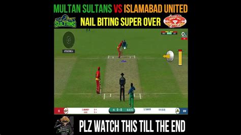 Multan Sultans Vs Islamabad United Nail Biting Super Over Ms Need 22