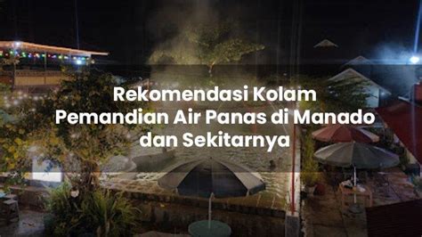 Wisata Manado Rekomendasi Kolam Pemandian Air Panas Di Manado Dan