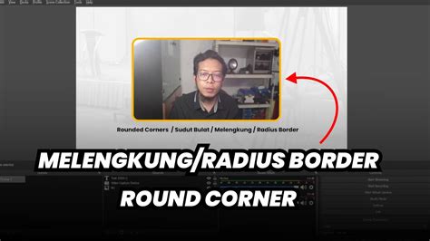 Cara Membuat Border Radius Sudut Melengkung Input Camera Di OBS Studio